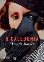 O Caledonia. E-book. Formato EPUB ebook