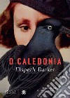 O Caledonia. E-book. Formato EPUB ebook