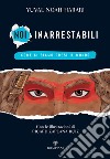 Noi inarrestabili: Come ci siam presi il mondo. E-book. Formato EPUB ebook