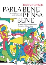 Parla bene pensa bene: Piccolo dizionario delle identità. E-book. Formato EPUB ebook