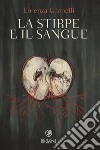 La stirpe e il sangue. E-book. Formato EPUB ebook