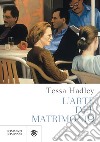 L'arte del matrimonio. E-book. Formato PDF ebook di Tessa Hadley