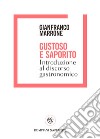 Gustoso e saporito: Introduzione al discorso gastronomico. E-book. Formato EPUB ebook