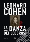 La danza dei lebbrosi. E-book. Formato EPUB ebook di Leonard Cohen