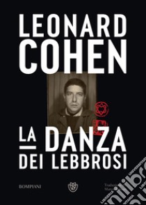 La danza dei lebbrosi. E-book. Formato PDF ebook di Leonard Cohen