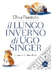 Il lungo inverno di Ugo Singer. E-book. Formato PDF ebook