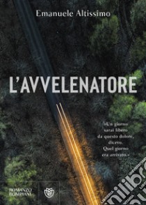 L'avvelenatore. E-book. Formato EPUB ebook di Emanuele Altissimo