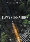 L'avvelenatore. E-book. Formato EPUB ebook di Emanuele Altissimo