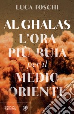 Al Ghalas: L'ora più buia del Medio Oriente. E-book. Formato EPUB ebook