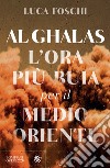 Al Ghalas: L'ora più buia del Medio Oriente. E-book. Formato EPUB ebook