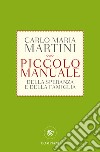 Piccolo manuale della speranza e della famiglia: Vivere con fiducia il nostro tempo. E-book. Formato EPUB ebook