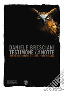 Testimone la notte. E-book. Formato EPUB ebook di Daniele Bresciani