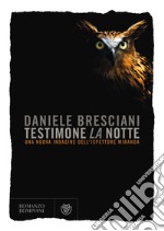 Testimone la notte. E-book. Formato PDF ebook