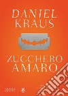 Zucchero amaro. E-book. Formato EPUB ebook