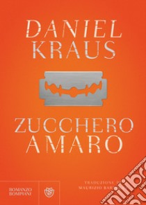 Zucchero amaro. E-book. Formato PDF ebook di Daniel Kraus