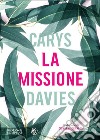 La missione. E-book. Formato EPUB ebook di Carys Davies