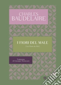 I fiori del male. E-book. Formato PDF ebook di Charles Baudelaire