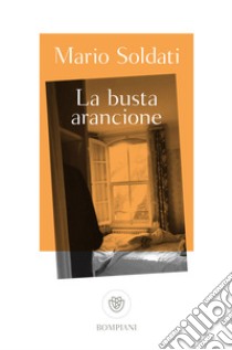 La busta arancione. E-book. Formato EPUB ebook di Mario Soldati