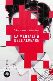 La mentalità dell'alveare. E-book. Formato EPUB ebook di Vincenzo Latronico