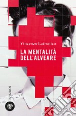 La mentalità dell'alveare. E-book. Formato EPUB ebook