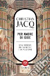 Per amore di Iside: Una storia di passione e devozione. E-book. Formato EPUB ebook