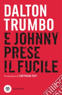 E Johnny prese il fucile. E-book. Formato EPUB ebook di Dalton Trumbo