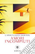 Amori incompiuti. E-book. Formato EPUB ebook