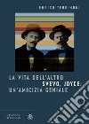 La vita dell'altro: Svevo, Joyce: un'amicizia geniale. E-book. Formato EPUB ebook