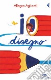 Io disegno. E-book. Formato PDF ebook