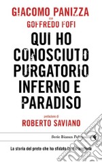 Qui ho conosciuto purgatorio, inferno e paradiso. La storia del prete che ha sfidato la 'ndrangheta. E-book. Formato PDF