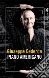 Piano americano. E-book. Formato EPUB ebook di Giuseppe Cederna