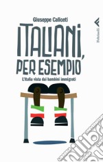 Italiani, per esempio. L'Italia vista dai bambini immigrati. E-book. Formato PDF ebook