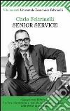 Senior Service. E-book. Formato PDF ebook di Carlo Feltrinelli