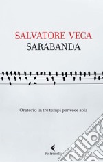 Sarabanda. Oratorio in tre tempi per voce sola. E-book. Formato PDF ebook