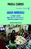 Arabi invisibili. E-book. Formato PDF ebook di Paola Caridi