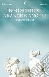 Arance e angeli. Bozzetti italiani. E-book. Formato PDF ebook di Ingo Schulze