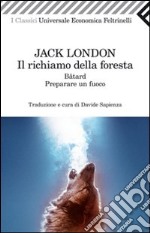 Il richiamo della foresta-Bâtard-Preparare un fuoco. E-book. Formato EPUB ebook