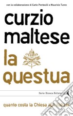 La questua. Quanto costa la Chiesa agli italiani. E-book. Formato PDF ebook