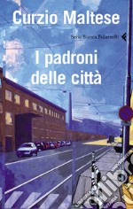 I padroni delle città. E-book. Formato PDF ebook