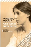 Una stanza tutta per sé. E-book. Formato EPUB ebook di Virginia Woolf