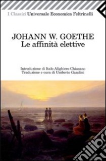 Le affinità elettive. E-book. Formato PDF ebook di Johann Wolfgang Goethe