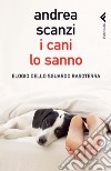 I cani lo sanno. Elogio dello sguardo rasoterra. E-book. Formato PDF ebook