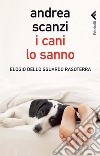 I cani lo sanno. Elogio dello sguardo rasoterra. E-book. Formato EPUB ebook