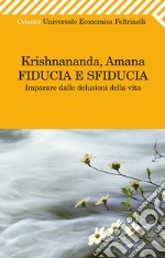 Fiducia e sfiducia. Imparare dalle delusioni della vita. E-book. Formato EPUB ebook