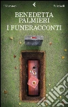 I funeracconti. E-book. Formato EPUB ebook di Benedetta Palmieri