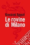 Le rovine di Milano. E-book. Formato PDF ebook