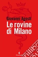 Le rovine di Milano. E-book. Formato EPUB ebook