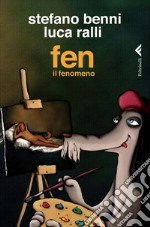 Fen il fenomeno. E-book. Formato PDF ebook