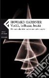 Verità, bellezza, bontà. Educare alle virtù del ventunesimo secolo. E-book. Formato EPUB ebook di Howard Gardner