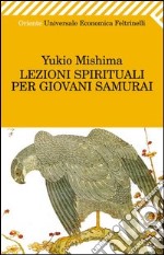 Lezioni spirituali per giovani samurai e altri scritti. E-book. Formato EPUB ebook